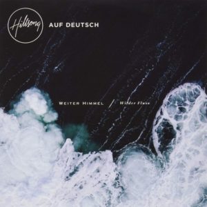 Hillsong - Weiter Himmel / Wilder Fluss (CD)